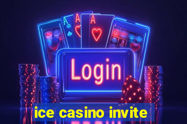 ice casino invite